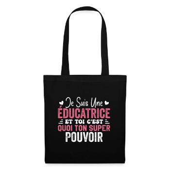 Je Suis une éducatrice c'est mon super pouvoi - Sac en tissu - noir - Devant