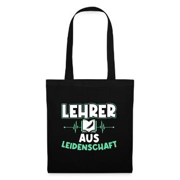 Lehrer aus Leidenschaft Spruch - Stoffbeutel - Schwarz - Vorne