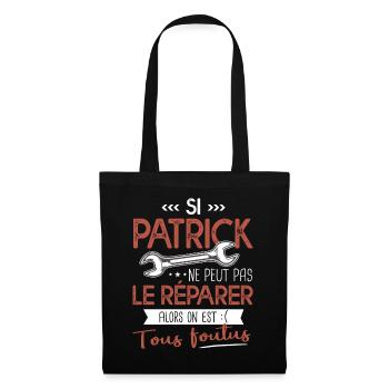 Si Patrick ne peut pas le réparer on est foutus - Sac en tissu - noir - Devant