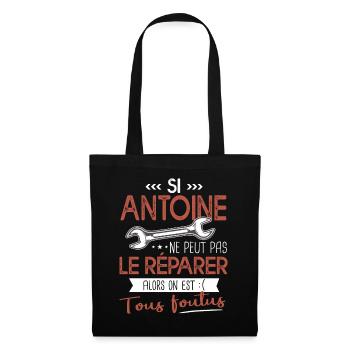 Si Antoine ne peut pas le réparer on est foutus - Sac en tissu - noir - Devant