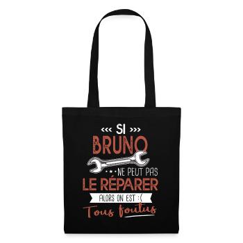 Si Bruno ne peut pas le réparer on est foutus - Sac en tissu - noir - Devant