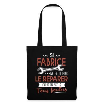 Si Fabrice ne peut pas le réparer on est foutus - Sac en tissu - noir - Devant