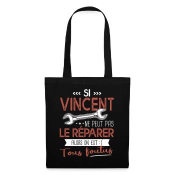 Si Vincent ne peut pas le réparer on est foutus - Sac en tissu - noir - Devant