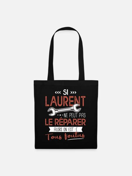 Si Laurent ne peut pas le réparer on est foutus - Sac en tissu - noir