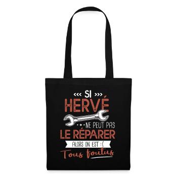 Si Hervé ne peut pas le réparer on est foutus - Sac en tissu - noir - Devant