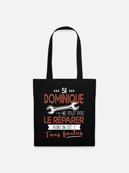 Si Dominique ne peut pas le réparer on est foutus - Sac en tissu - noir