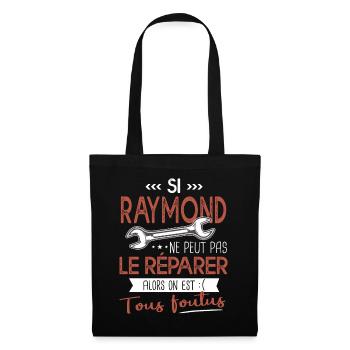 Si Raymond ne peut pas le réparer on est foutus - Sac en tissu - noir - Devant