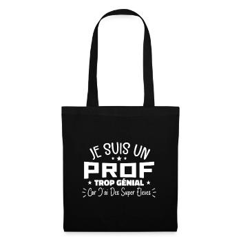 Je Suis Un Prof Trop Génial Trop Cool - Sac en tissu - noir - Devant