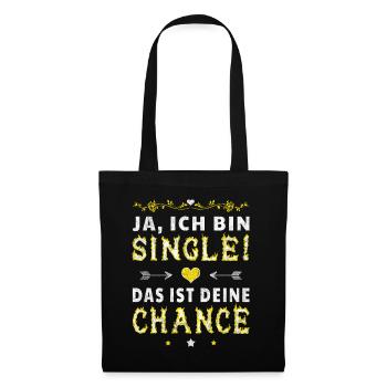 Ja, ich bin single - das ist deine chance - Stoffbeutel - Schwarz - Vorne