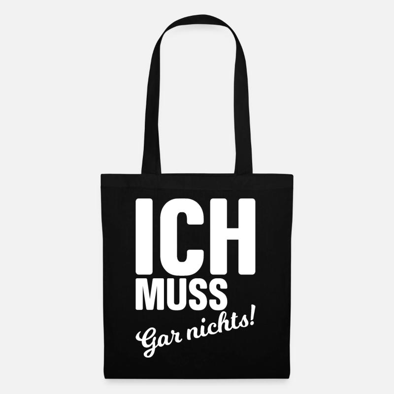 Ich muss gar nichts! - Stoffbeutel - Schwarz