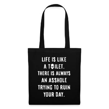 Life is like a toilet - Stoffbeutel - Schwarz - Vorne