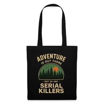 L’aventure est là, mais les tueurs en série aussi - Sac en tissu - noir - Devant