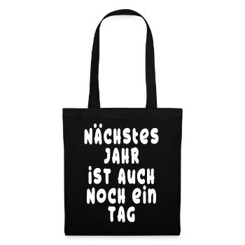Nächstes Jahr ist auch noch ein Tag - Optimist - Stoffbeutel - Schwarz - Vorne