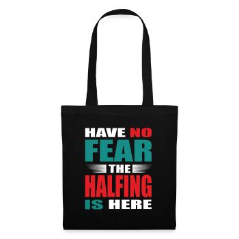 Have no Fear the Halfling is here Outfit - Stoffbeutel - Schwarz - Vorne