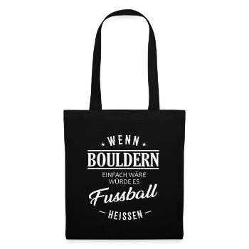 Wenn Bouldern einfach wäre - Stoffbeutel - Schwarz - Vorne