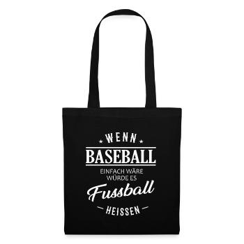 Wenn Baseball einfach wäre würde es Fußball heißen - Stoffbeutel - Schwarz - Vorne