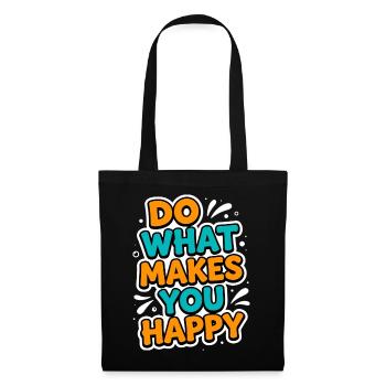 Do What Makes You Happy – Motivational T-Shirt - Tote Bag - black - Front