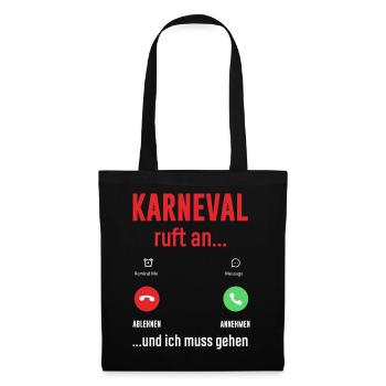 Karneval Ruft An Und Ich Muss Gehen Handy Anruf - Stoffbeutel - Schwarz - Vorne