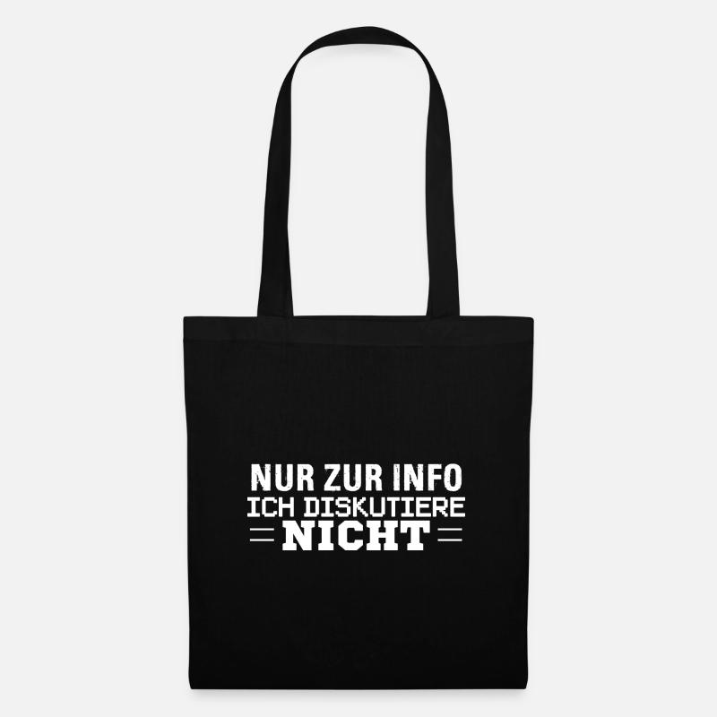 NUR ZUR INFO ICH DISKUTIERE NICHT - Stoffbeutel - Schwarz