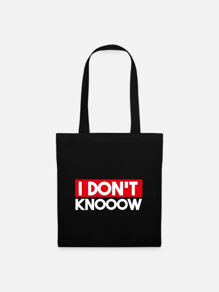 I Don't Know - Stoffbeutel - Schwarz