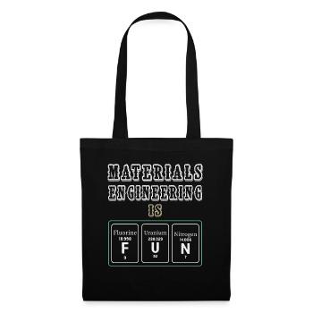 Materials Engineering Is Fun - Tote Bag - black - Front