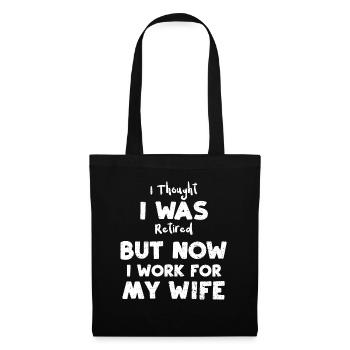 I Thought I Was Retired But Now... - Tote Bag - black - Front