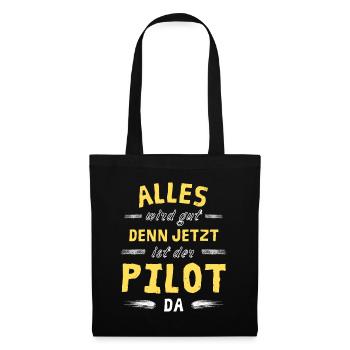 Alles wird gut denn jetzt ist der Pilot da - Stoffbeutel - Schwarz - Vorne