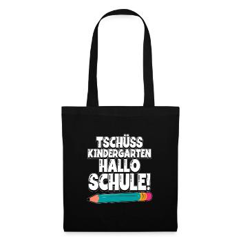 Tschüss Kindergarten Hallo Schule Einschulung - Stoffbeutel - Schwarz - Vorne