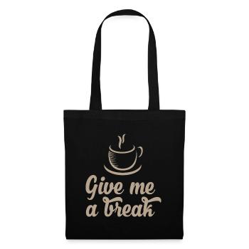 Give me a break - Tote Bag - black - Front