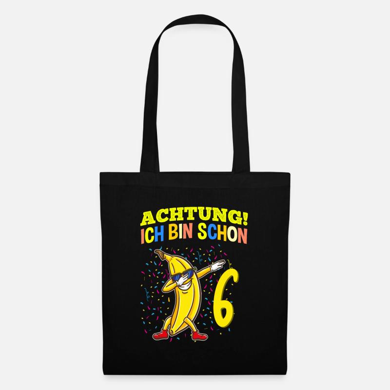 Achtung Ich Bin Schon 6 Obst Geburtstag Banane - Stoffbeutel - Schwarz