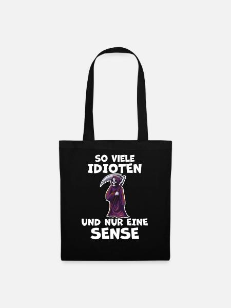 Idioten Sensenmann Lustiger Spruch Frech Geschenk - Stoffbeutel - Schwarz