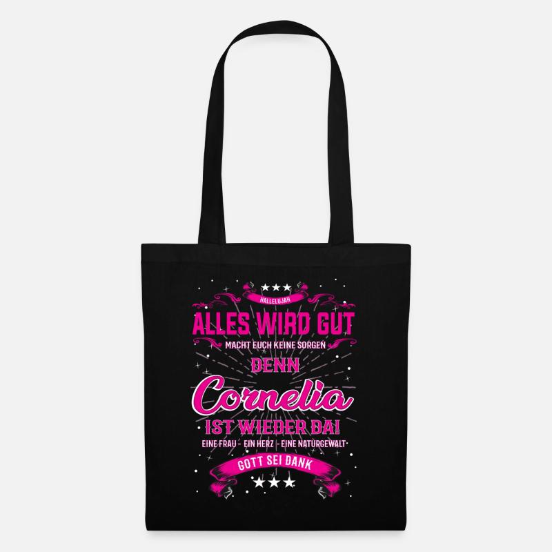 Cornelia ist da, alles wird gut T-Shirt - Stoffbeutel - Schwarz