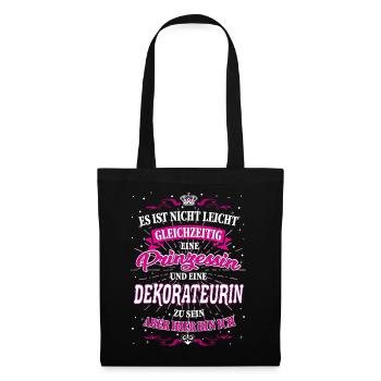 Dekorateurin und Prinzessin T-Shirt - Stoffbeutel - Schwarz - Vorne