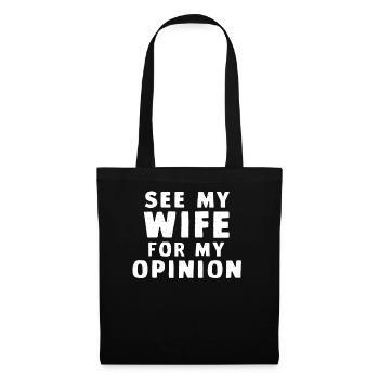 Funny Marriage Quote See My Wife Opinion Humor - Tote Bag - black - Front