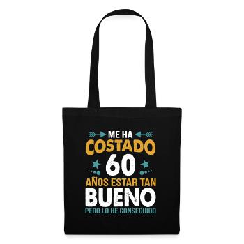 ME HA COSTADO 60 AÑOS ESTAR TAN BUENO - Stoffbeutel - Schwarz - Vorne