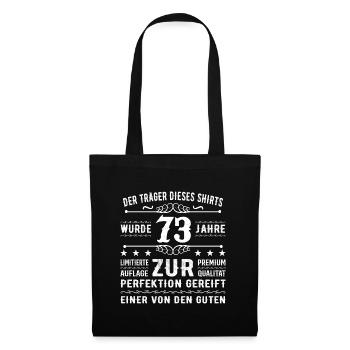 73 Jahre Geschenkidee zum 73 - Geburtstag - Stoffbeutel - Schwarz - Vorne