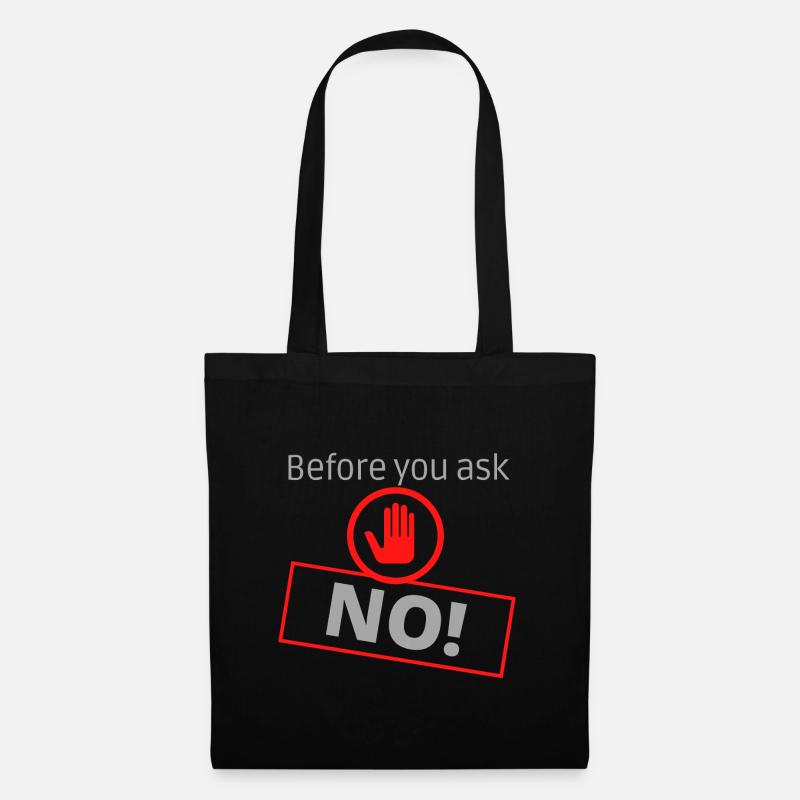 Before you ask NO ! - Stoffbeutel - Schwarz