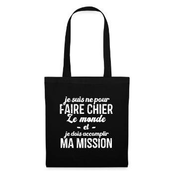 Je suis né pour faire chier le monde Humour cadeau - Sac en tissu - noir - Devant