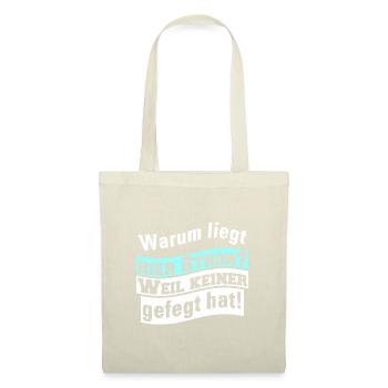 Warum liegt hier Stroh? Weil keiner gefegt hat! - Stoffbeutel - Natur - Vorne