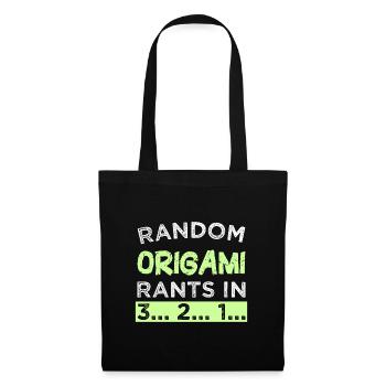 Random Origami rants in 3... 2... 1... - Stoffbeutel - Schwarz - Vorne