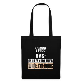 J’AI DES ABS- OLUTELY AUCUNE IDÉE DE CE QUE JE FAIS - Sac en tissu - noir - Devant
