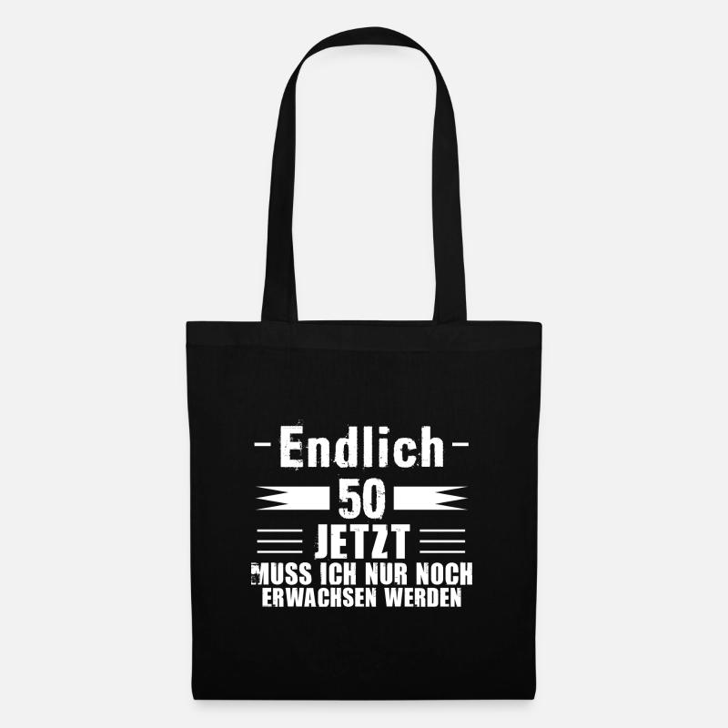 Endlich 50 Jetzt Muss ich nur noch Erwachsen werde - Stoffbeutel - Schwarz