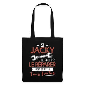 Si Jacky ne peut pas le réparer on est foutus - Sac en tissu - noir - Devant