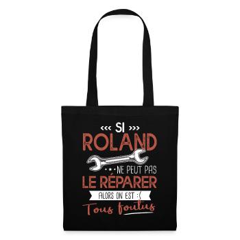 Si Roland ne peut pas le réparer on est foutus - Sac en tissu - noir - Devant