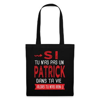 tu n as pas un Patrick dans ta vie Cadeau Humour - Sac en tissu - noir - Devant