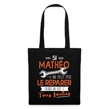 Si Mathéo ne peut pas le réparer on est foutus - Sac en tissu - noir - Devant