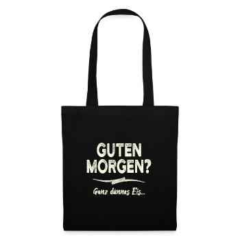Guten Morgen? Ganz Dünnes Eis - Stoffbeutel - Schwarz - Vorne