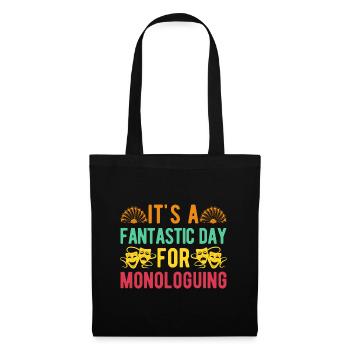 Musical Theatre Fantastic Day For Monologuing - Stoffbeutel - Schwarz - Vorne