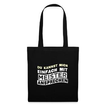 Du kannst mich einfach mit MEISTER Ansprechen - Stoffbeutel - Schwarz - Vorne