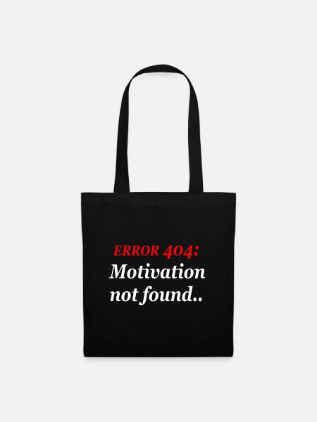 404: Motivation nicht gefunden. - Stoffbeutel - Schwarz